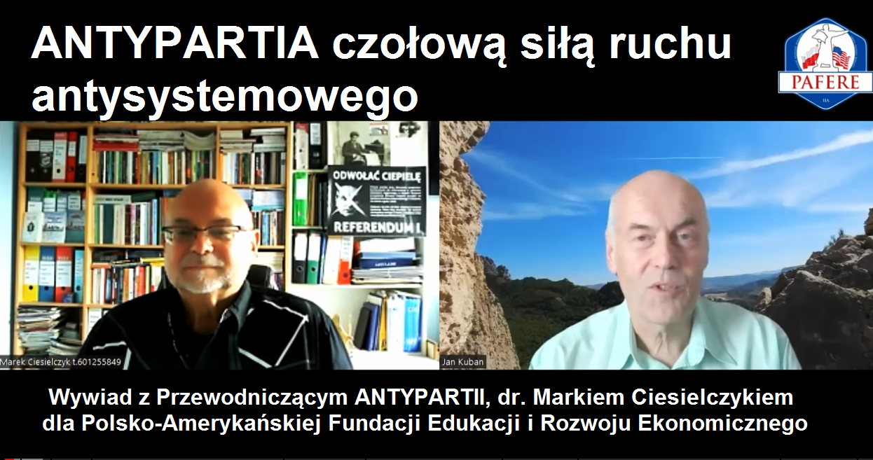 ANTYPARTIA czołową siłą ruchu antysystemowego – wywiad Przewodniczącego Antypartii dla Polsko-Amerykańskiej Fundacji Edukacji i Rozwoju Ekonomicznego
