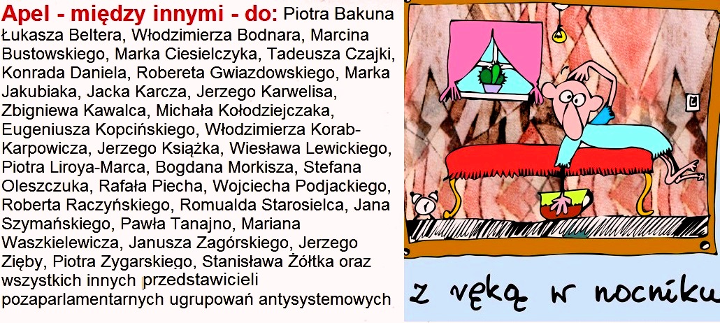 Wkrótce – po raz kolejny – obudzicie się z ręką w nocniku !     Apel o zjednoczenie do liderów ugrupowań antysystemowych