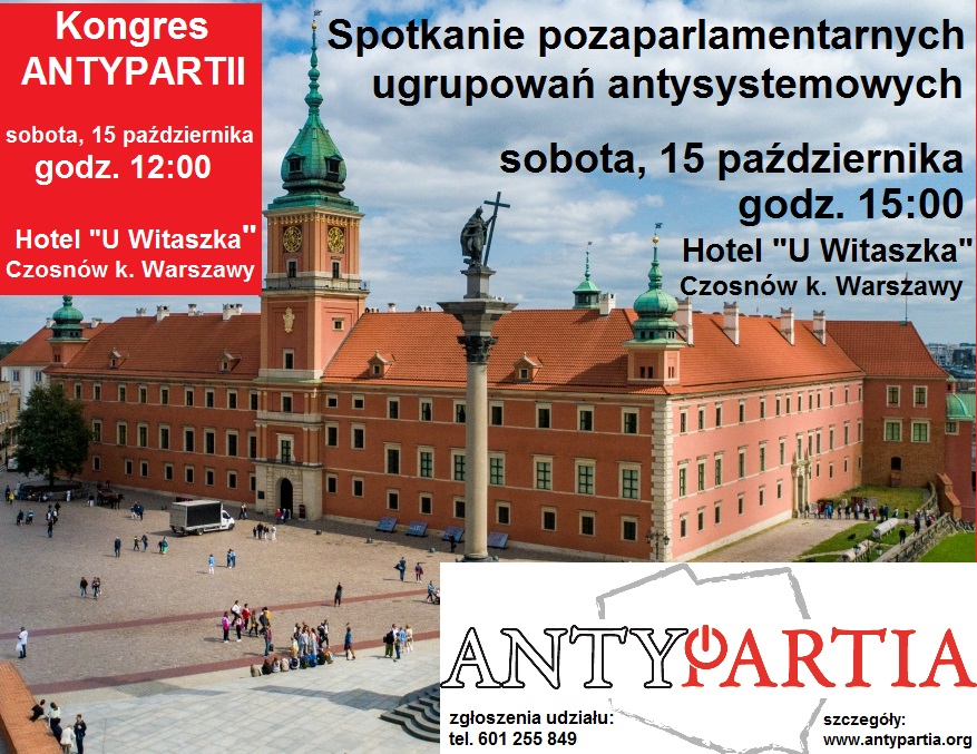Kongres Antypartii  (godz. 12:00)  i spotkanie pozaparlamentarnych ugrupowań antysystemowych  (godz. 15:00)                 –       15 października w Czosnowie pod Warszawą